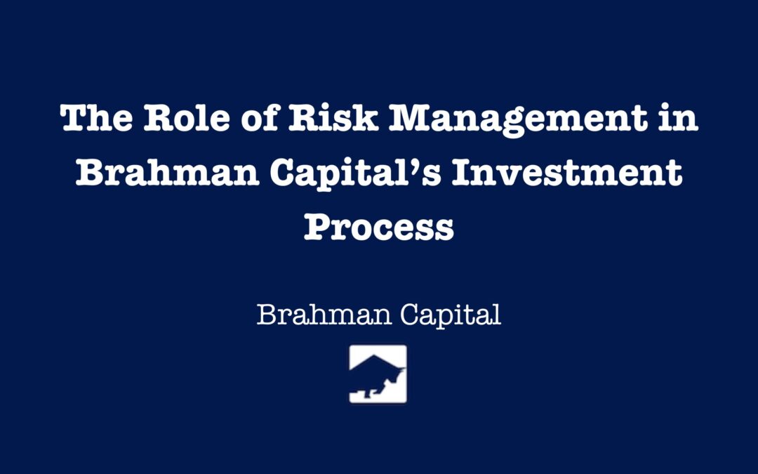 The Role of Risk Management in Brahman Capital’s Investment Process