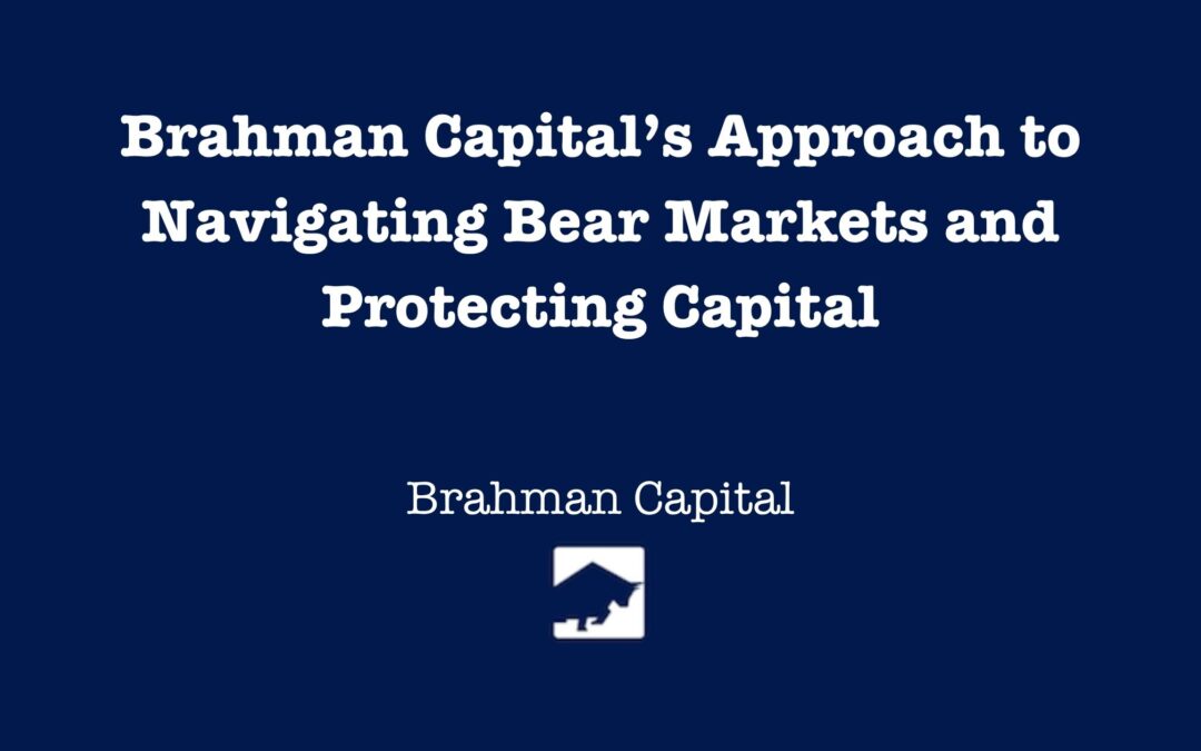 Brahman Capital’s Approach to Navigating Bear Markets and Protecting Capital