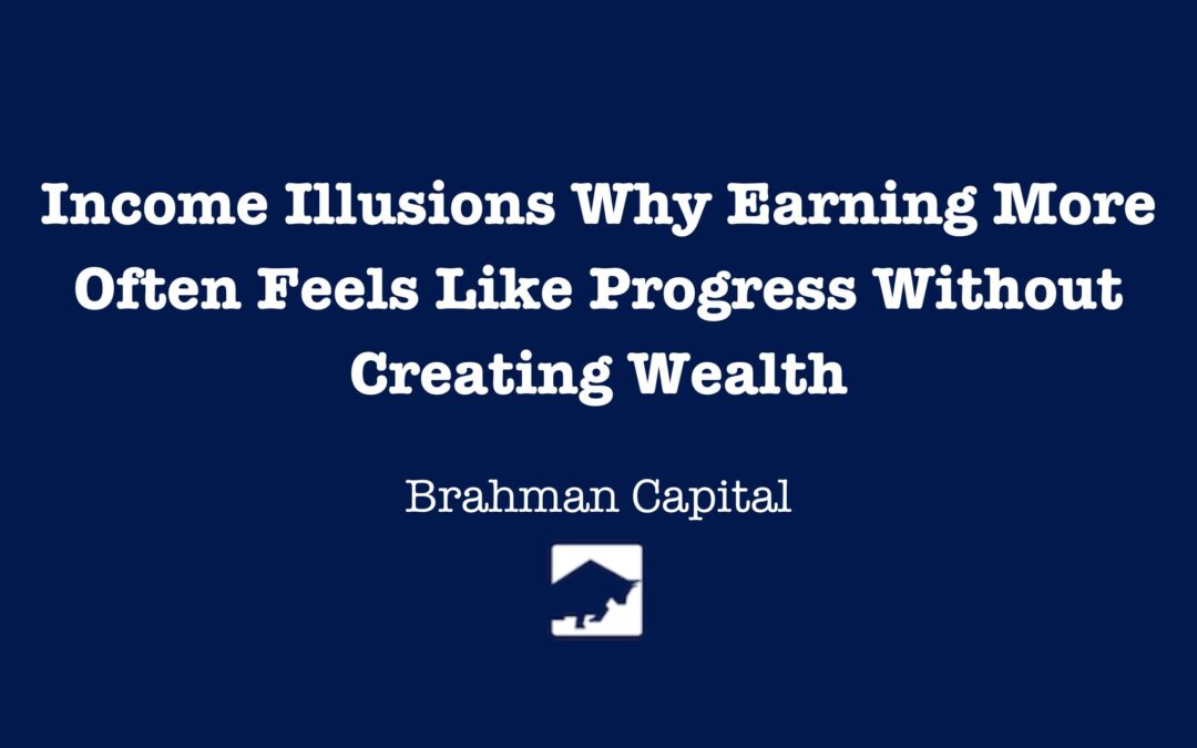 Income Illusions Why Earning More Often Feels Like Progress Without Creating Wealth